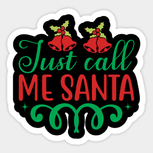 Just Call Me Santa Funny Ugly Xmas Ugly Christmas Sticker